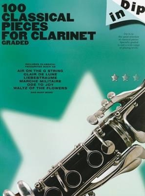 Dip in 100 Classical Pieces for Clarinet : Graded, Book Book