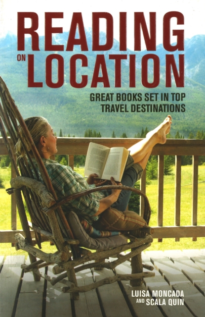 Reading on Location : Great Books Set in Top Travel Destinations, Paperback / softback Book