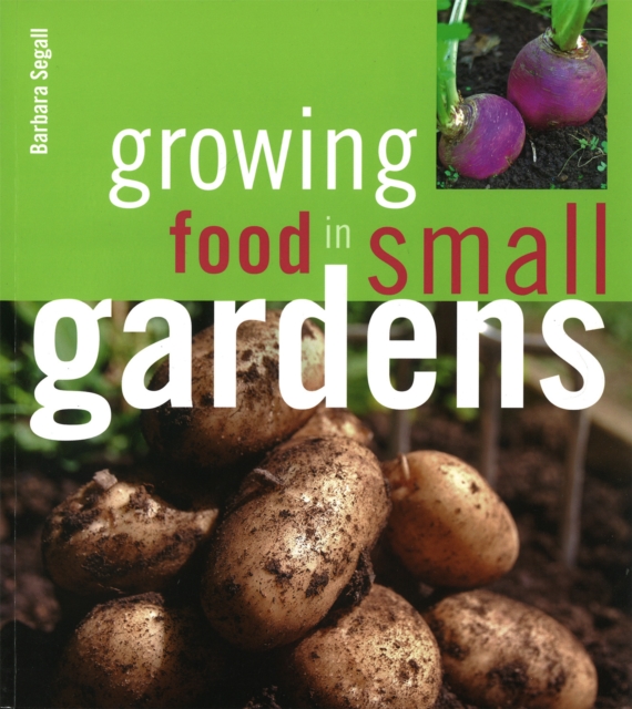 Growing Food in Small Gardens, Paperback / softback Book