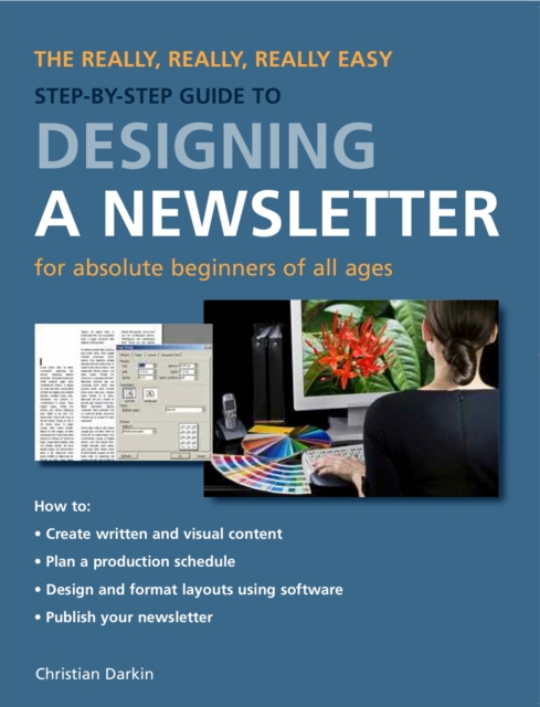 Really Easy Step-by-Step Guide to Designing a Newsletter, Paperback / softback Book