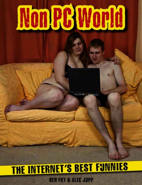 Non PC World : The Internet's Best Funnies, Paperback / softback Book