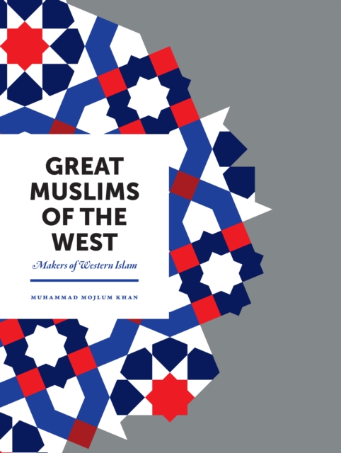 Great Muslims of the West : Makers of Western Islam, Paperback / softback Book