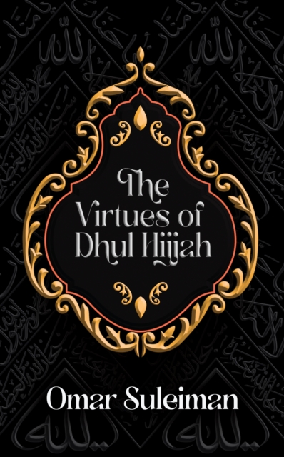 The Virtues of Dhul Hijjah, Hardback Book