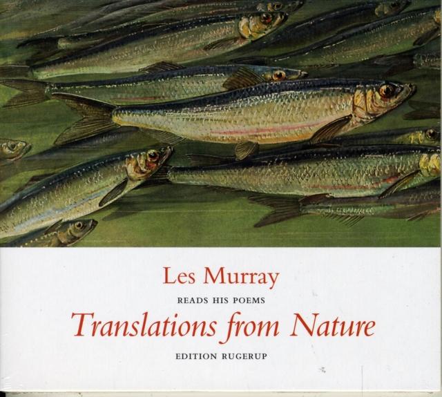 Translations from Nature : Les Murray Reads His Poems, CD-Audio Book