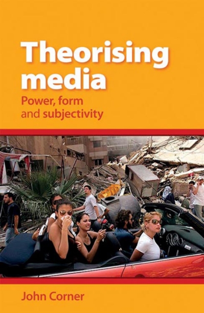 Theorising Media : Power, Form and Subjectivity, EPUB eBook