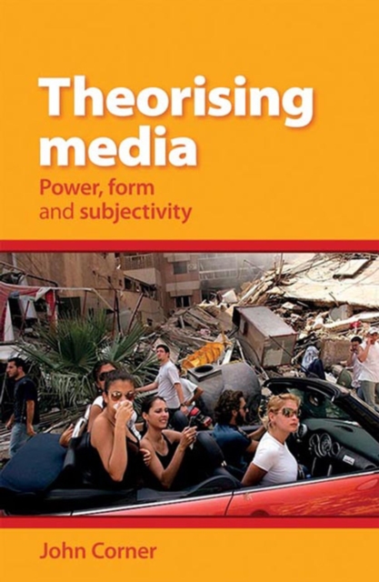 Theorising Media: Power, Form and Subjectivity, PDF eBook