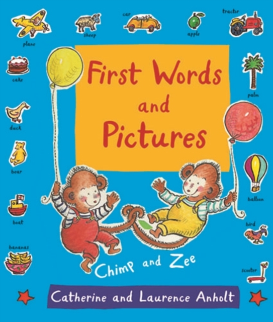 First Words and Pictures : With Chimp and Zee, Paperback Book