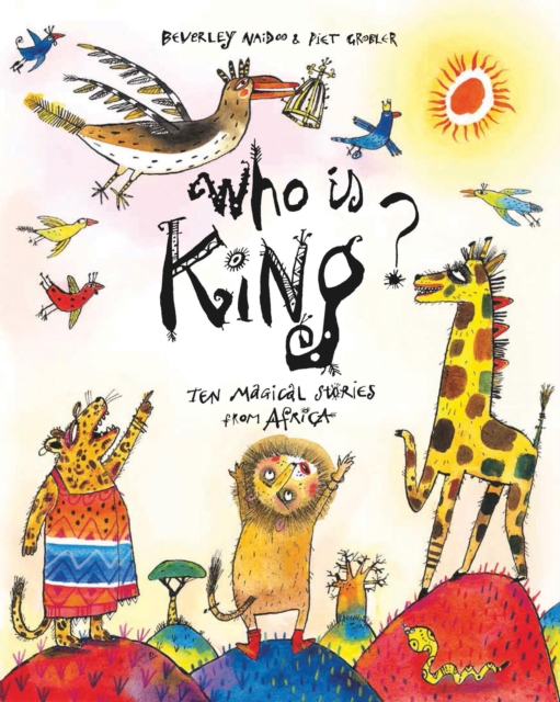 Who is King? : And Other Tales from Africa, Hardback Book