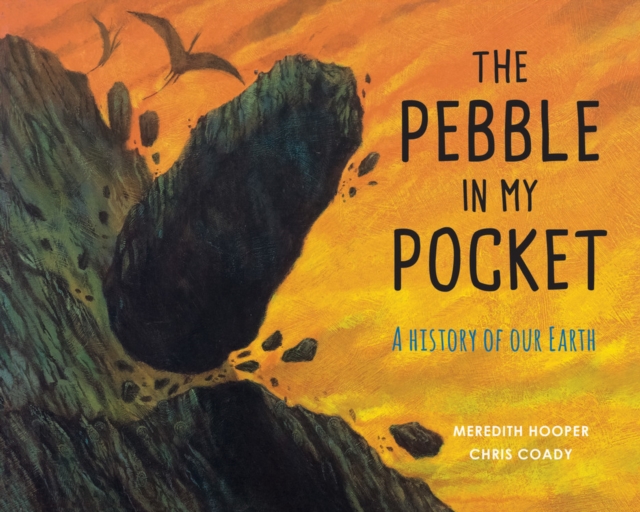 The Pebble in My Pocket : A History of Our Earth, Paperback / softback Book