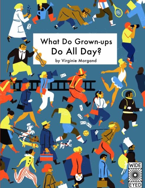 What Do Grown-ups Do All Day?, Hardback Book
