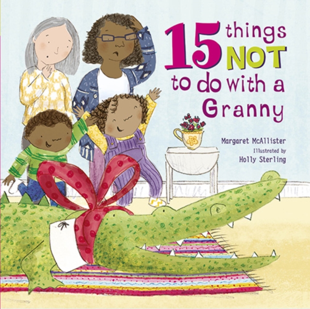 15 Things Not To Do With a Granny, Paperback / softback Book