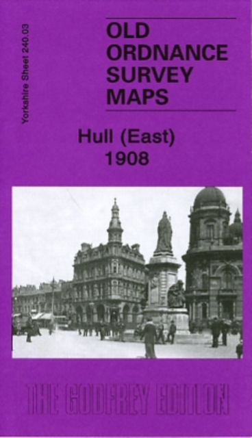 Hull (East) 1908 : Yorkshire Sheet 240.03, Sheet map, folded Book