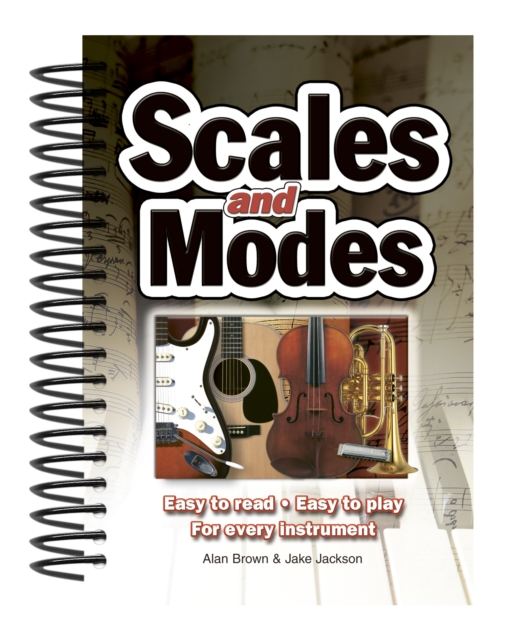 Scales & Modes : Easy to Read, Easy to Play; For Every Instrument, Spiral bound Book