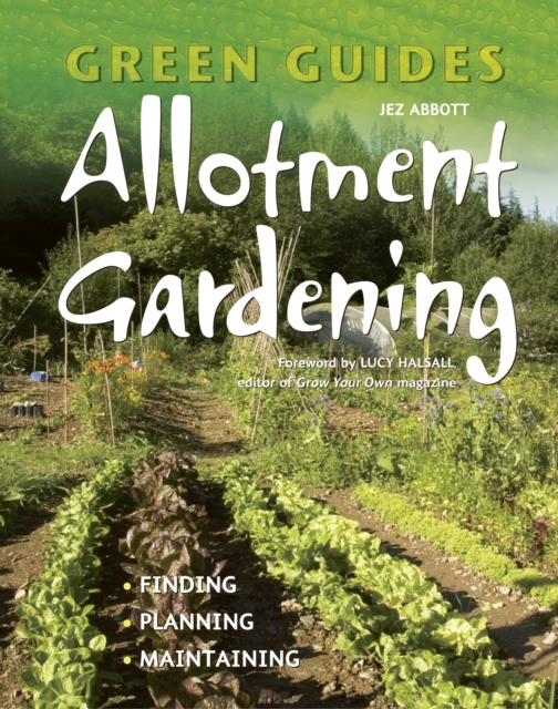 Allotment Gardening : Finding, Planning, Maintaining, Paperback / softback Book