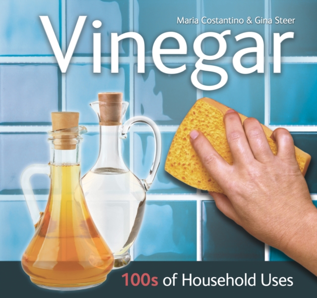 Vinegar : 100s of Household Uses, Paperback / softback Book