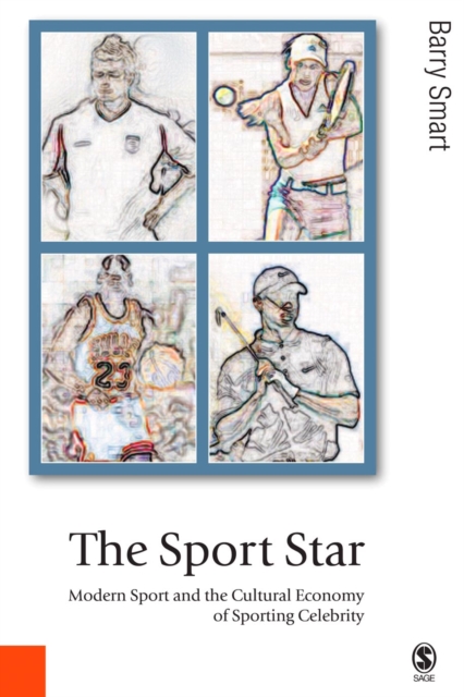 The Sport Star : Modern Sport and the Cultural Economy of Sporting Celebrity, PDF eBook