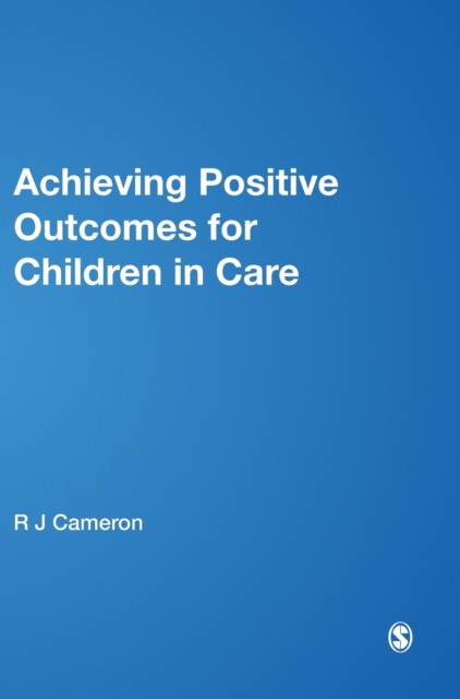 Achieving Positive Outcomes for Children in Care, Hardback Book