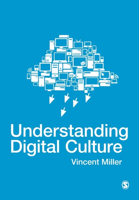 Understanding Digital Culture, Paperback / softback Book