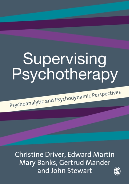 Supervising Psychotherapy : Psychoanalytic and Psychodynamic Perspectives, PDF eBook