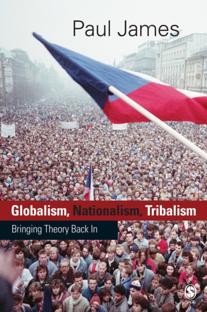 Globalism, Nationalism, Tribalism : Bringing Theory Back in, PDF eBook