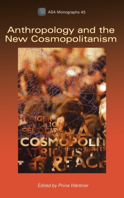 Anthropology and the New Cosmopolitanism : Rooted, Feminist and Vernacular Perspectives, Hardback Book