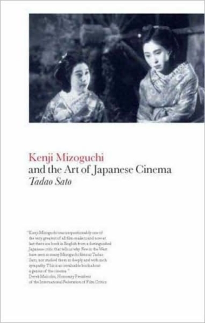 Kenji Mizoguchi and the Art of Japanese Cinema, Paperback / softback Book