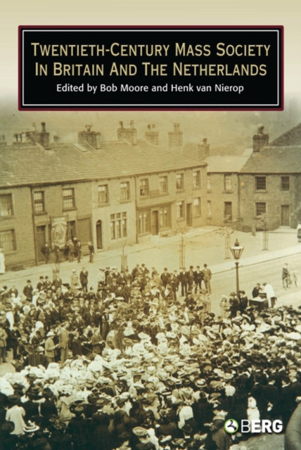 Twentieth-Century Mass Society in Britain and the Netherlands, PDF eBook
