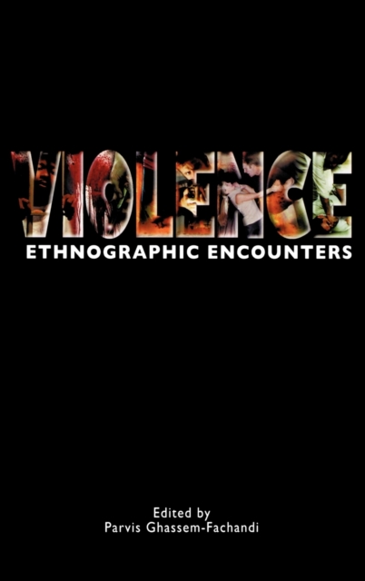 Violence : Ethnographic Encounters, Hardback Book
