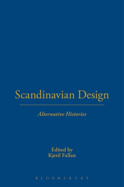 Scandinavian Design : Alternative Histories, Hardback Book