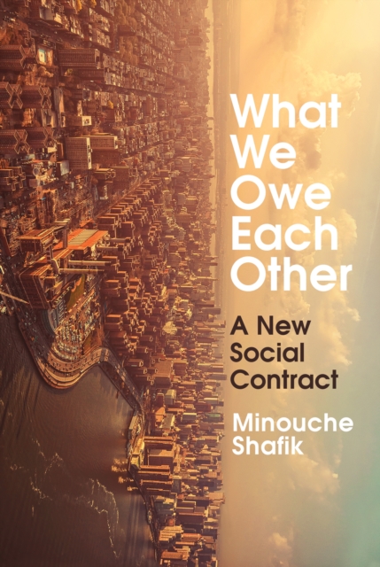 What We Owe Each Other : A New Social Contract, Hardback Book
