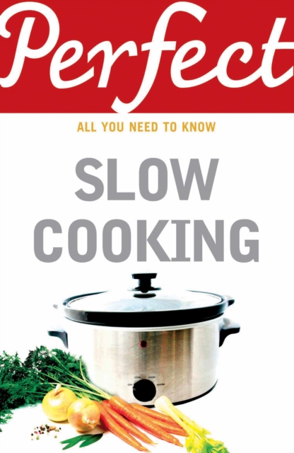 Perfect Slow Cooking, Paperback / softback Book