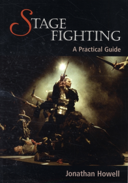 Stage Fighting : A Practical Guide, Paperback / softback Book