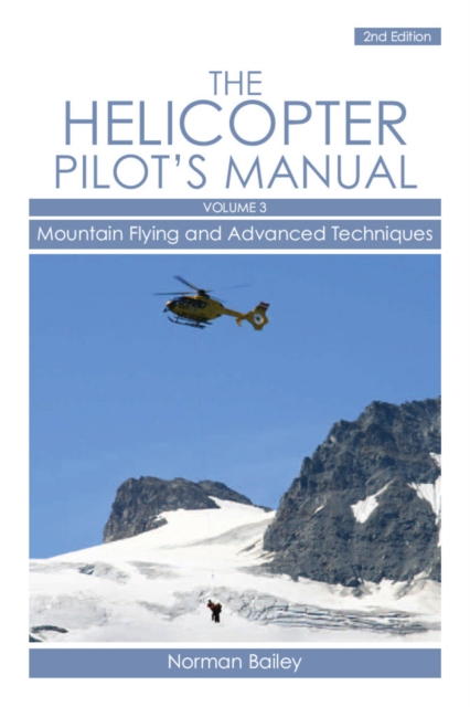 Helicopter Pilot's Manual Vol 3 : Mountain Flying and Advanced Techniques, Paperback / softback Book