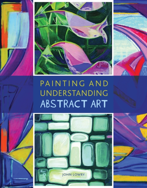 Painting and Understanding Abstract Art, Paperback / softback Book