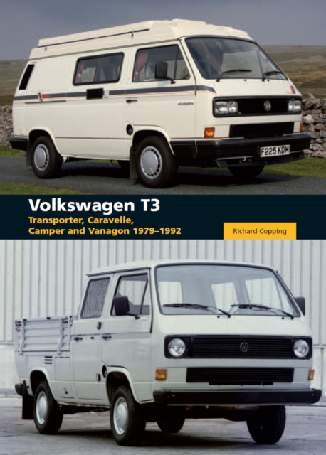 Volkswagen T3 : Transporter, Caravelle, Camper and Vanagon 1979-1992, Hardback Book