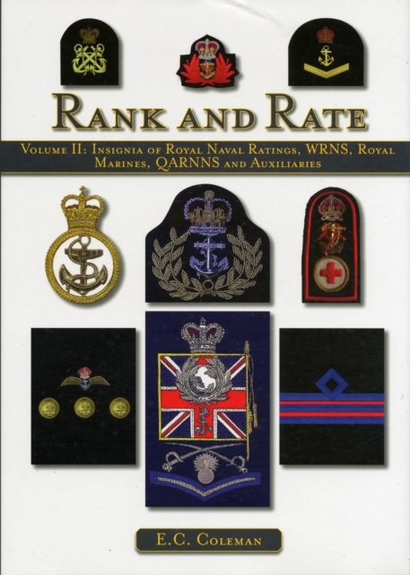 Volume II: Insignia of Royal Naval Ratings, WRNS, Royal Marines, QARNNS and Auxiliaries Rank and Rate, Hardback Book