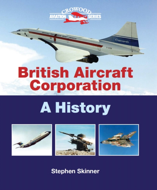 British Aircraft Corporation : A History, Hardback Book