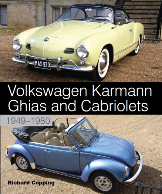 Volkswagen Karmann Ghias and Cabriolets : 1949-1980, Hardback Book