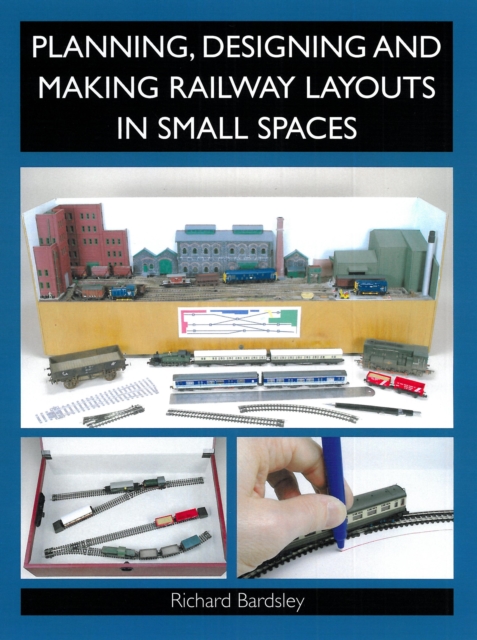 Planning, Designing and Making Railway Layouts in a Small Space, EPUB eBook
