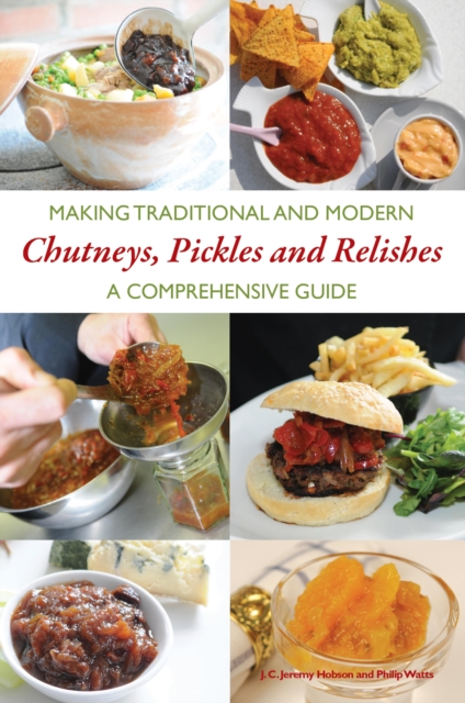 Making Traditional and Modern Chutneys, Pickles and Relishes, EPUB eBook
