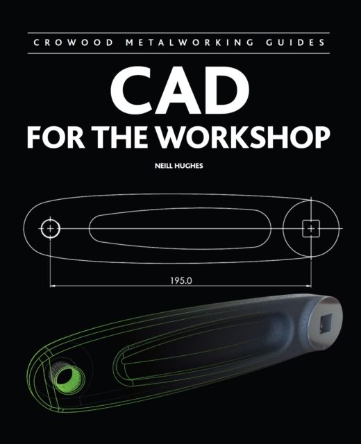 CAD for the Workshop, Hardback Book
