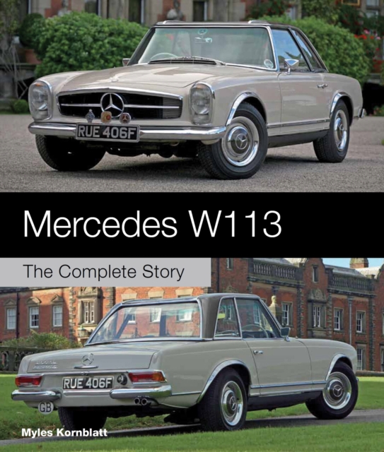 Mercedes W113 : The Complete Story, Hardback Book