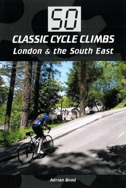50 Classic Cycle Climbs: London & South East, Paperback / softback Book
