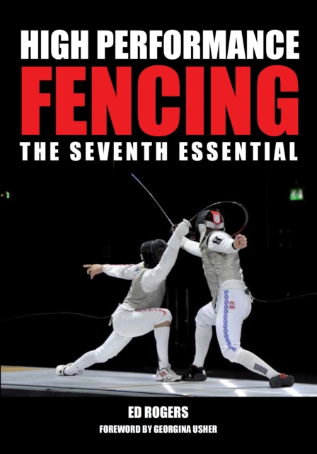 High Performance Fencing : The Seventh Essential, Paperback / softback Book