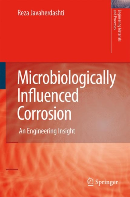 Microbiologically Influenced Corrosion : An Engineering Insight, Hardback Book