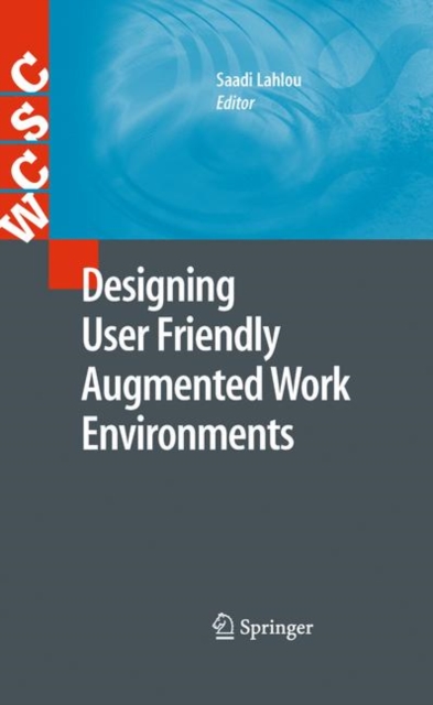 Designing User Friendly Augmented Work Environments, Hardback Book