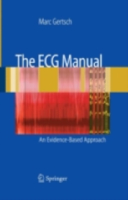 The ECG Manual : An Evidence-Based Approach, PDF eBook