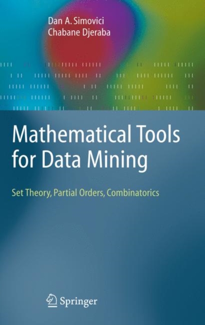 Mathematical Tools for Data Mining : Set Theory, Partial Orders, Combinatorics, PDF eBook