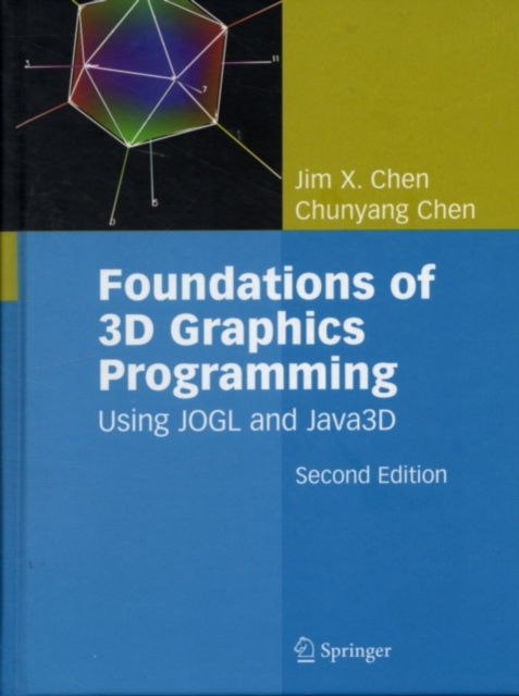 Foundations of 3D Graphics Programming : Using JOGL and Java3D, PDF eBook