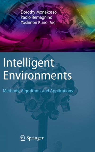 Intelligent Environments : Methods, Algorithms and Applications, Hardback Book